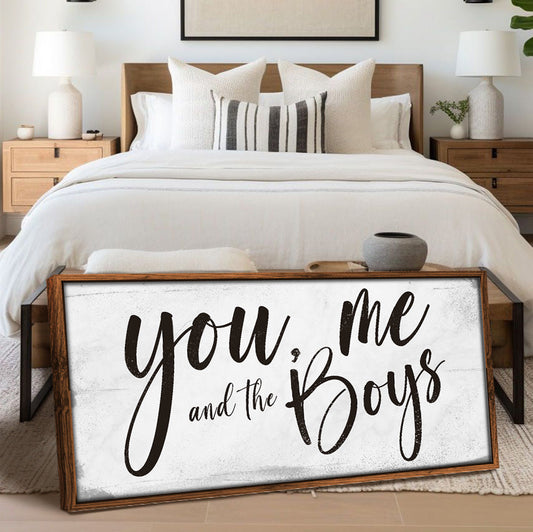You Me and the Boys Farmhouse Bedroom Sign III