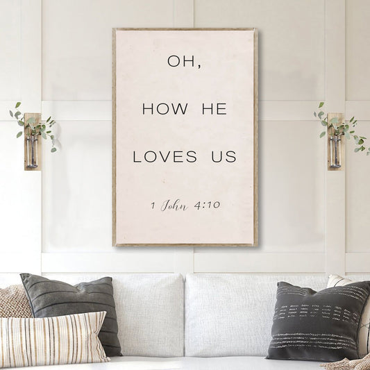 1 John 4:9-10 Oh How He Loves Us Faith Sign II