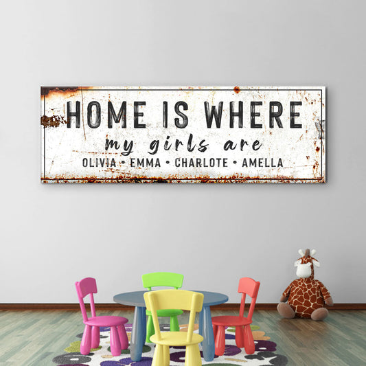 Home Is Where My Girls Are Sign VI