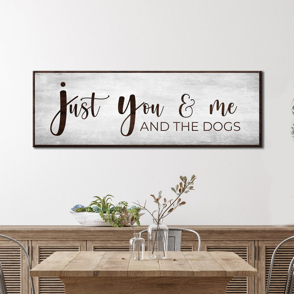 Just You, Me, And The Dogs Sign