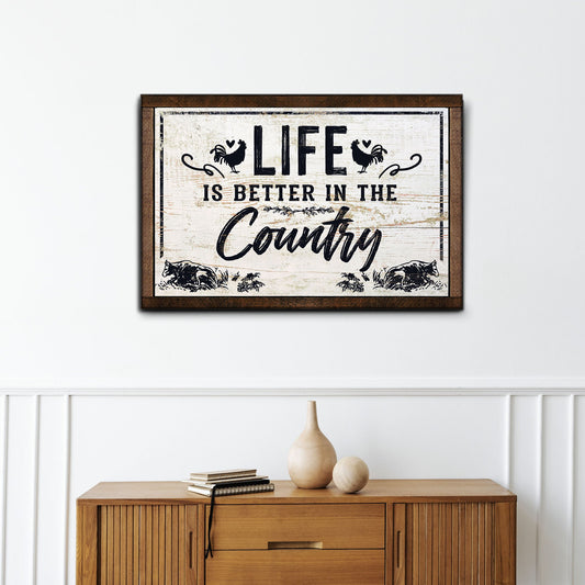 Life Is Better In The Country Sign