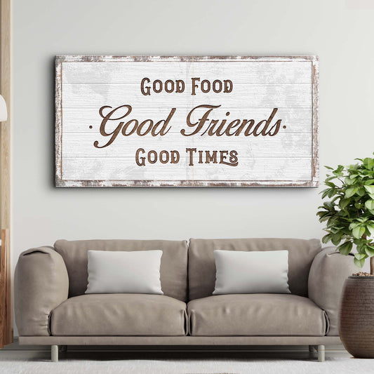 Good Food Good Friends Good Times Sign