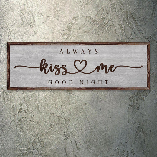 Always Kiss Me Goodnight Sign III