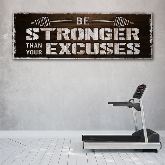 Be Stronger Than Your Excuses Sign