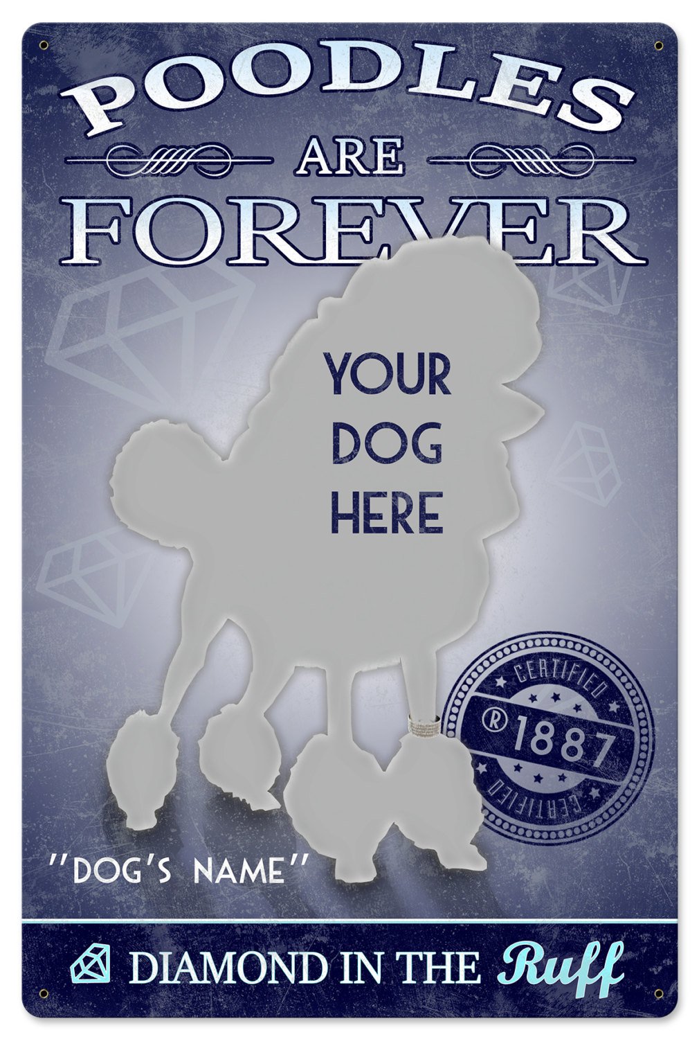 Poodles Are Forever Dog Metal Sign 16"x24"