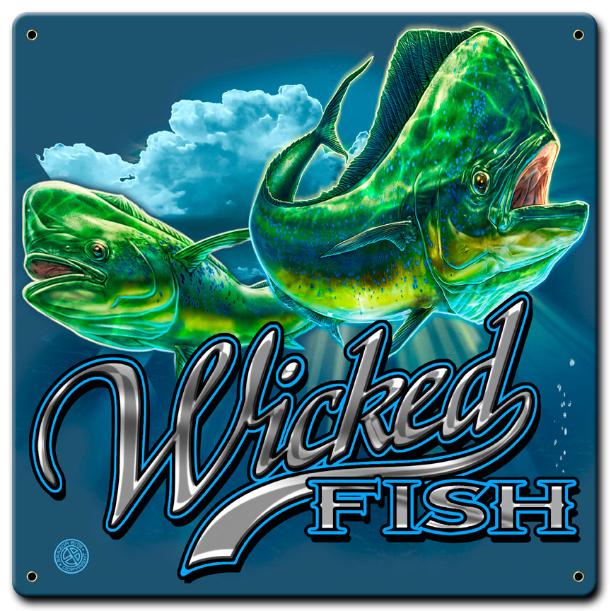 Mahi Mahi Wicked Fishing Vintage Sign, Barn and Country, Metal Sign, Wall Art, 12 X 12 Inches