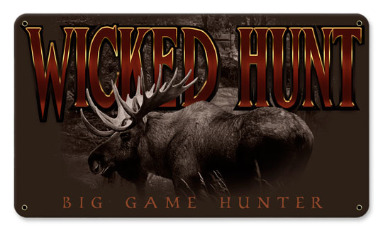 WICKED HUNT MOOSE Vintage Sign, Barn and Country, Metal Sign, Wall Art, 14 X 8 Inches