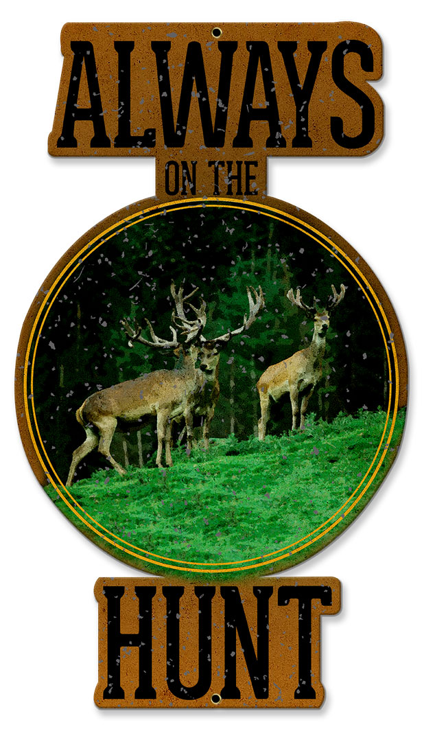 Always On The Hunt Vintage Sign, Barn and Country, Metal Sign, Wall Art, 12 X 22 Inches