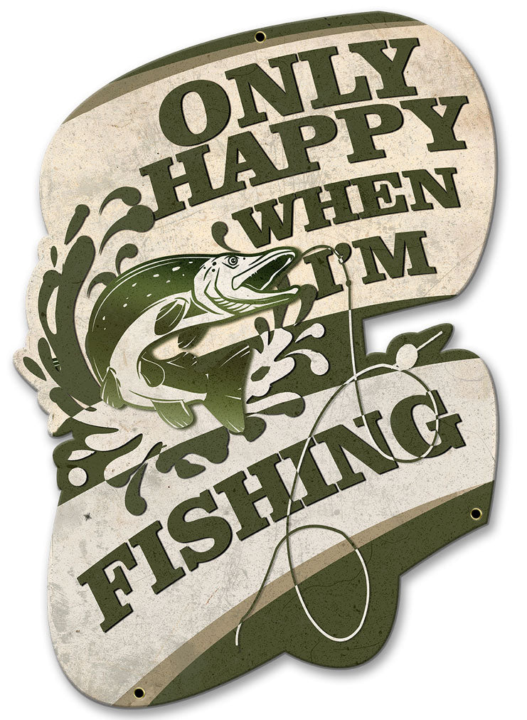 Only Happy When I'm Fishing Vintage Sign, Barn and Country, Metal Sign, Wall Art, 20 X 14 Inches