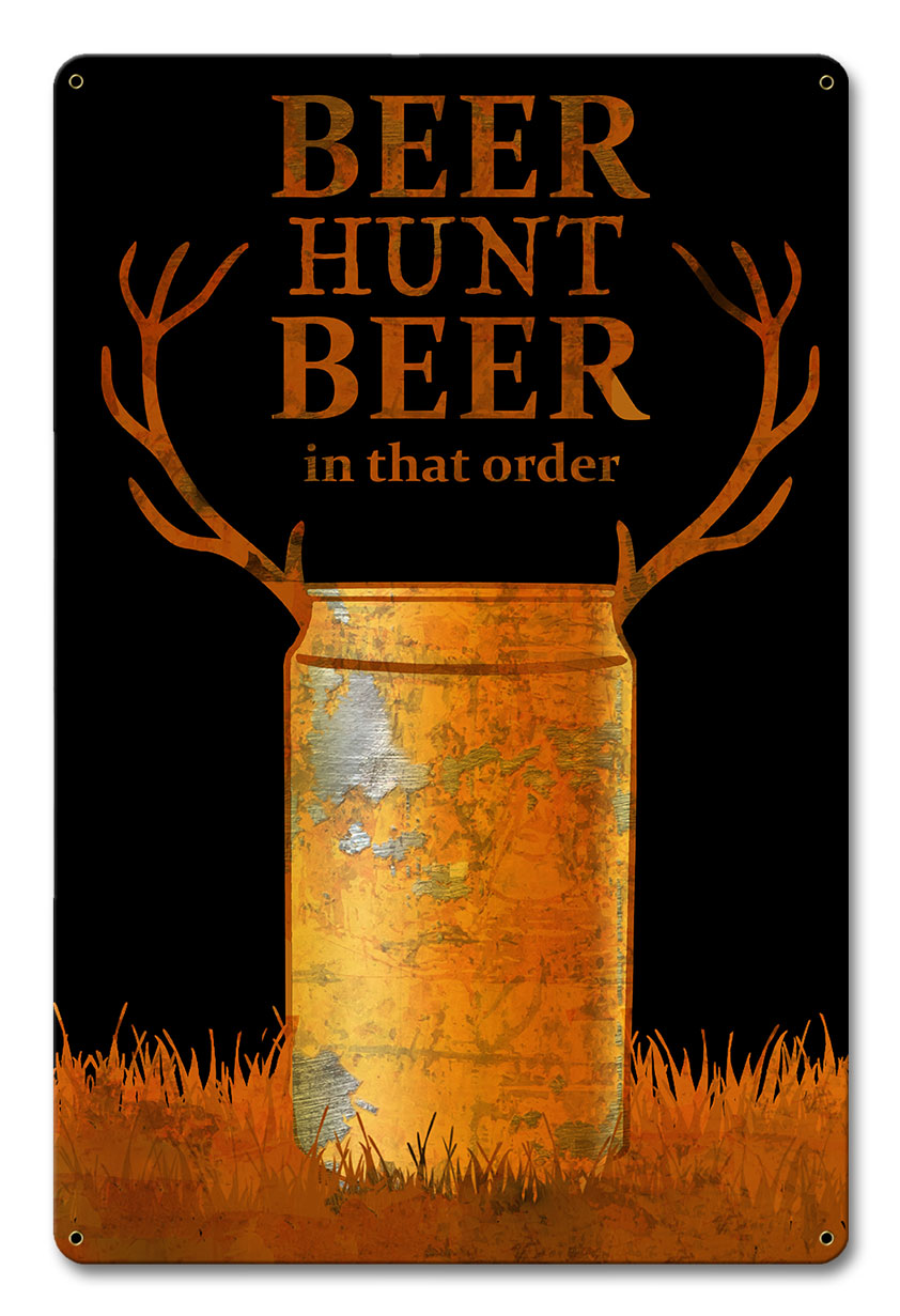 Beer Hunt Beer In That Order Vintage Sign, Man Cave, Metal Sign, Wall Art, 12 X 18 Inches