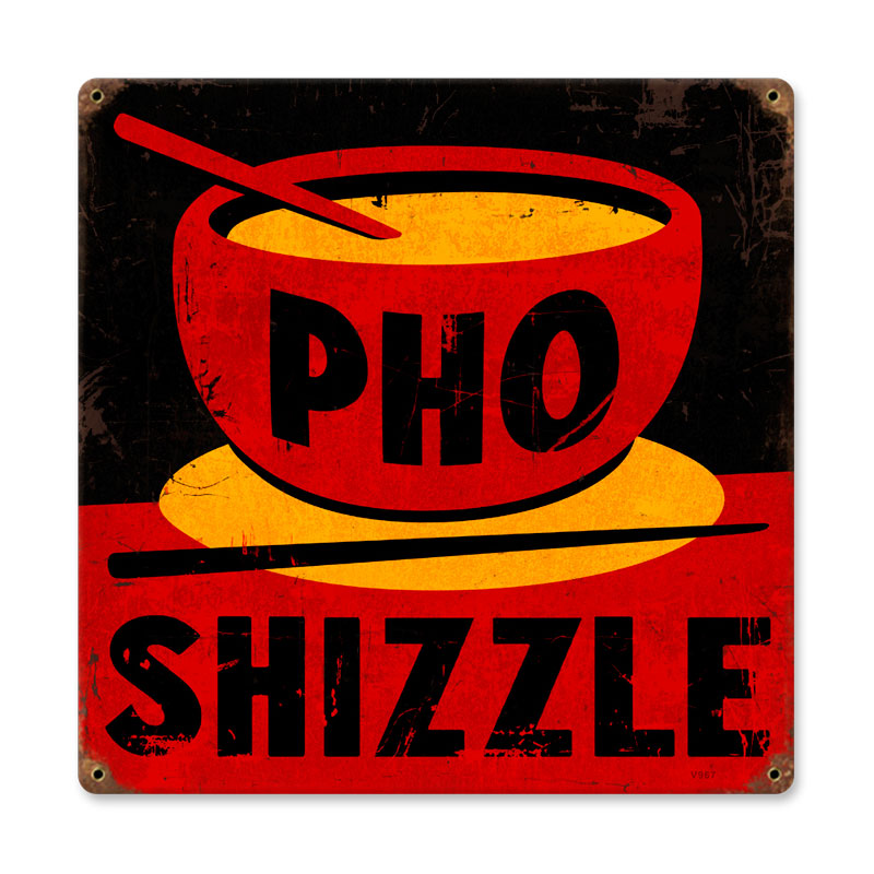 Pho Shizzle Vintage Sign, Oil & Petro, Metal Sign, Wall Art, 12 X 12 Inches