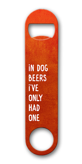 Dog Beers 7 x 4 Bottle Opener
