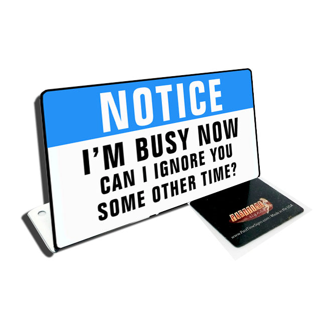 Notice Busy Vintage Sign