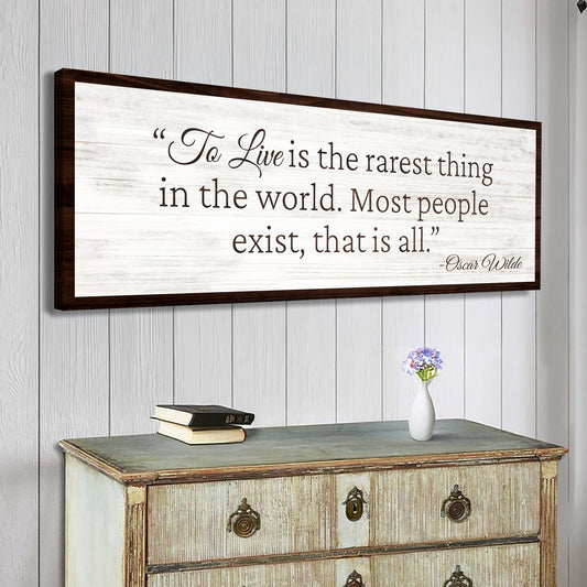 To Live Is The Rarest Thing Farmhouse Sign II