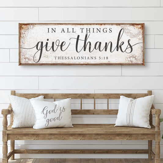 In All Things Give Thanks Thessalonians 5:18 Faith Sign
