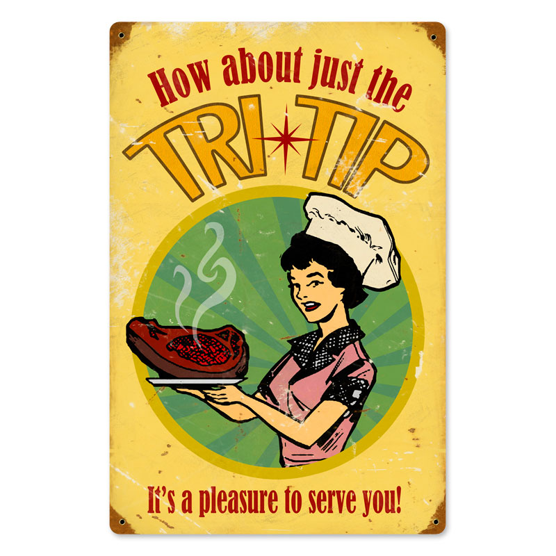 Just the Tri Tip, Food and Drink, Vintage Metal Sign, 12 X 18 Inches