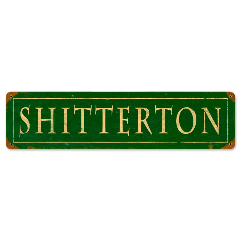 Shitteron, Street Signs, Vintage Metal Sign, 20 X 5 Inches