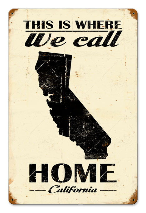 THIS IS WHERE WE CALL HOME CALIFORNIA, Category/Home and Garden, SATIN METAL SIGN, 12 X 18 Inches