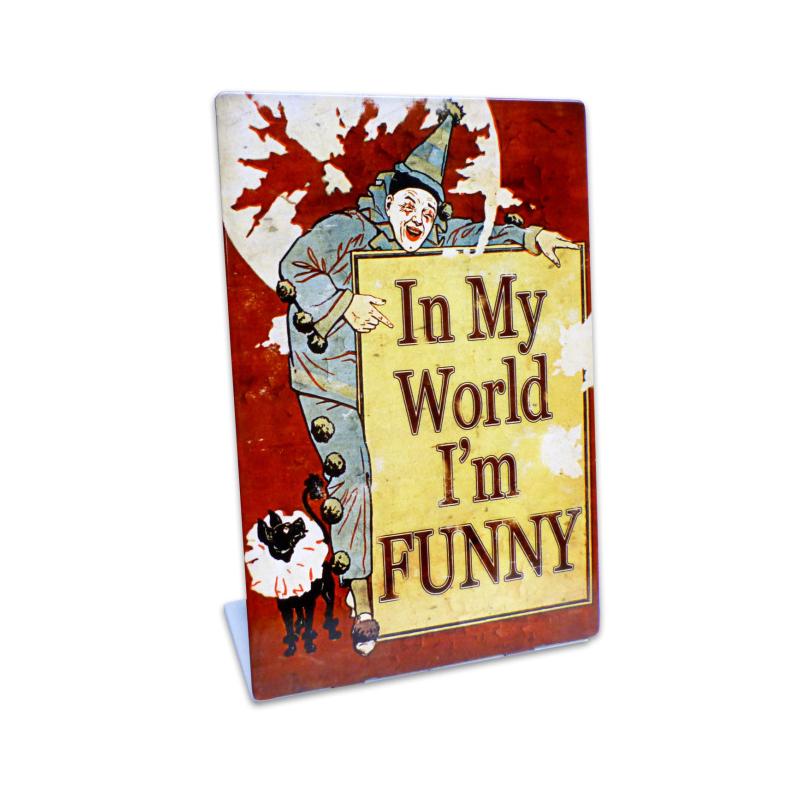 In My World Topper, Humor, Table Topper, 6 X 9 Inches