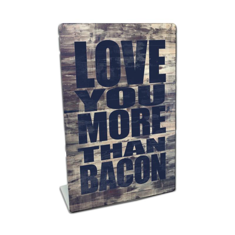 Love You More Than Bacon, Home and Garden, Table Topper, 6 X 9 Inches