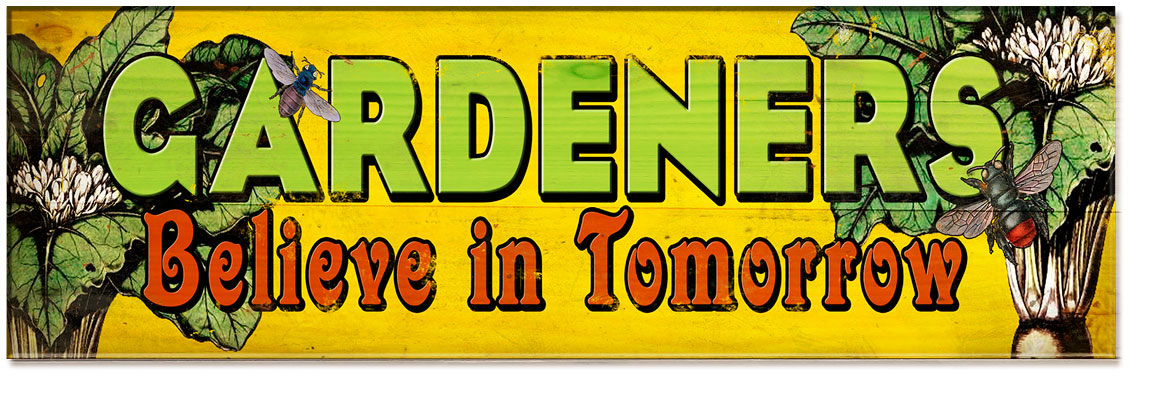 Gardners Believe, Home and Garden, WOOD PRINT , 22 X 7 Inches