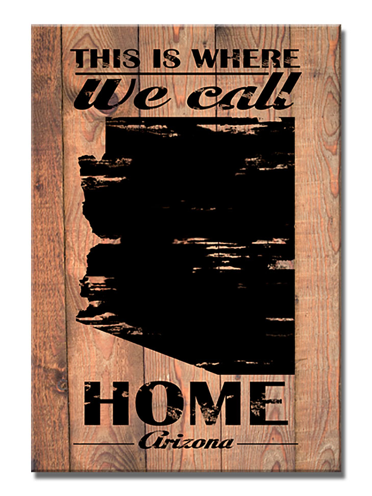 Home Arizona, Home and Garden, Wood Print, 18 X 26 Inches