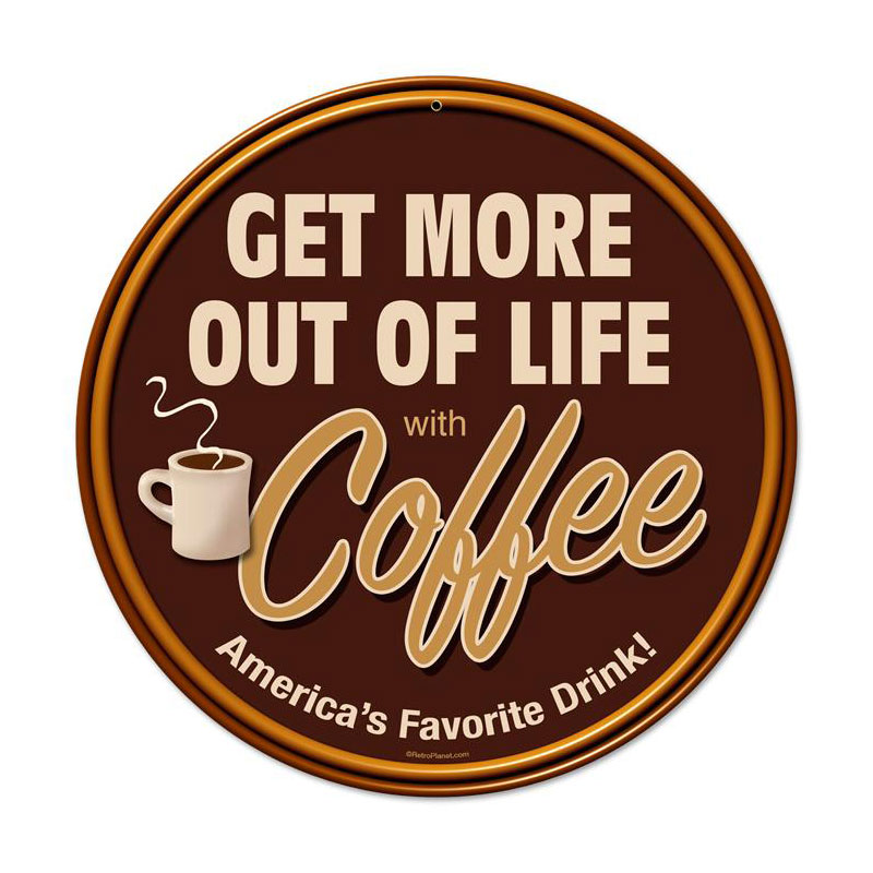 Get More Coffee, Food and Drink, Round Metal Sign, 14 X 14 Inches