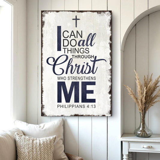Philippians 4:13 - I Can Do All Things Through Christ Faith Sign II