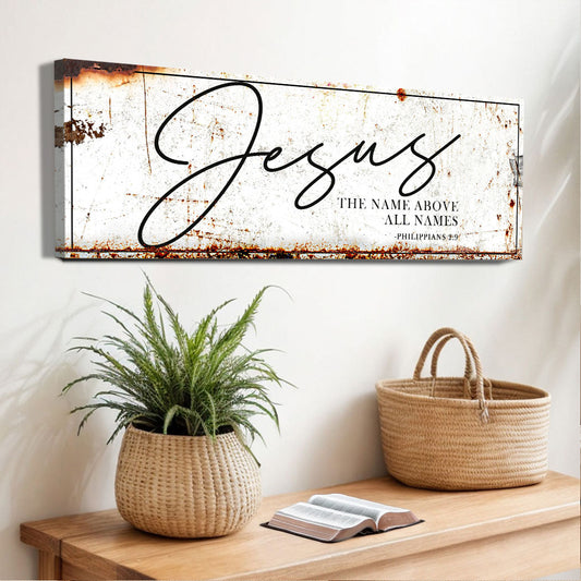 Jesus The Name Above All Names - Philippians 2:9 Faith Sign II