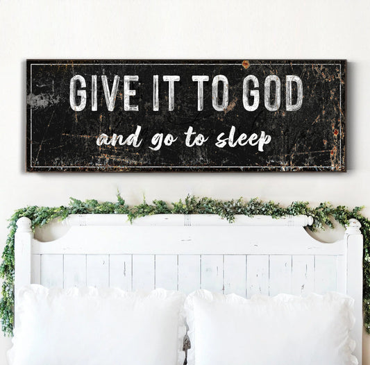 Give It To God And Go To Sleep Rustic Sign II