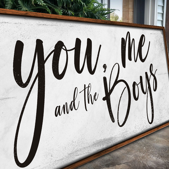 You Me and the Boys Farmhouse Bedroom Sign III