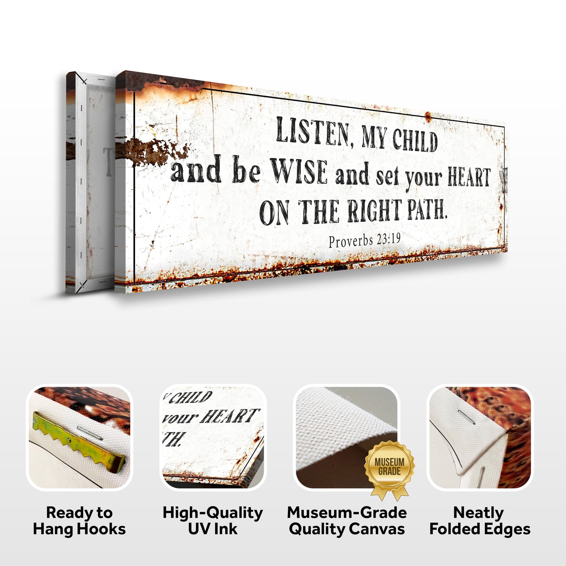 Be Wise and Set Your Heart on The Right Path - Proverbs 23:19 Faith Sign