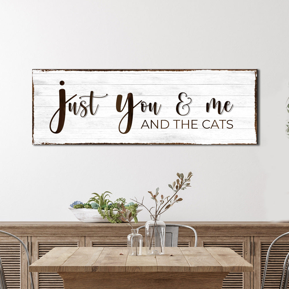 Just You, Me, And The Cats Sign