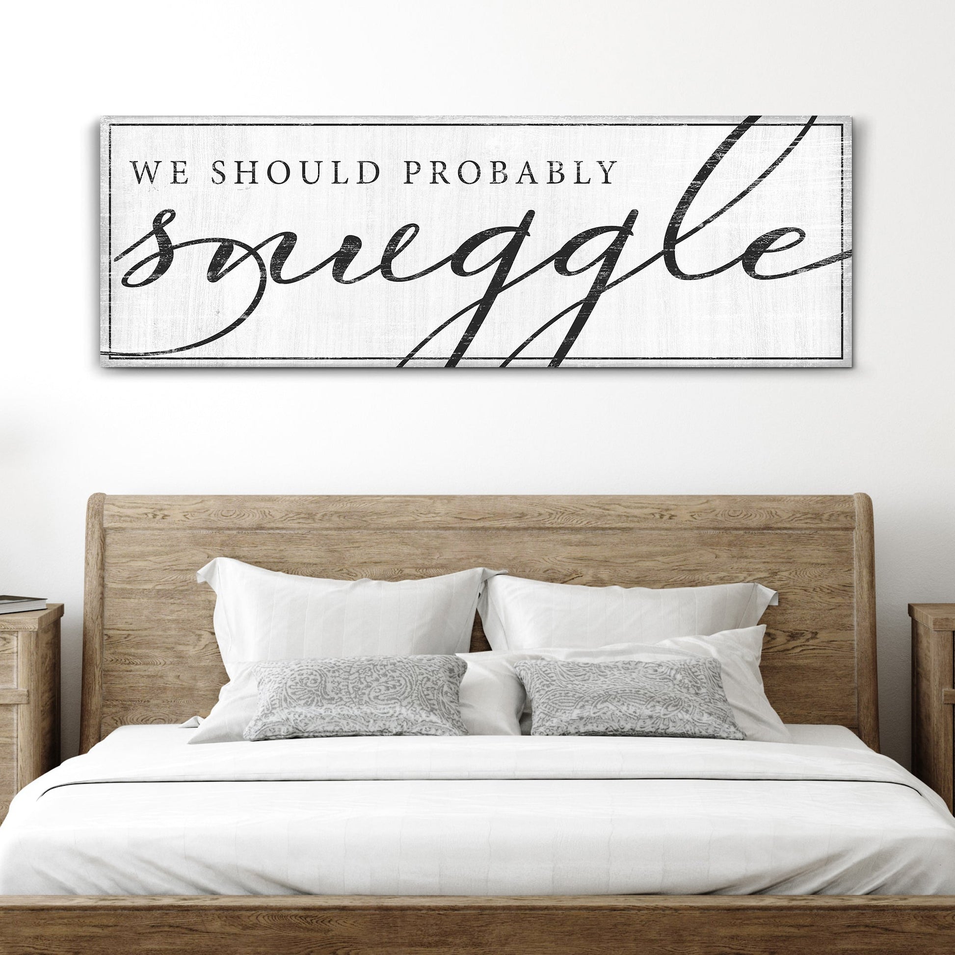 We Should Probably Snuggle Sign III