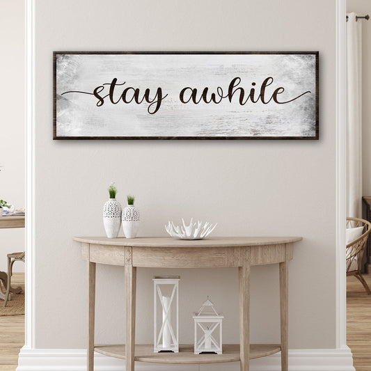 Stay Awhile Sign III