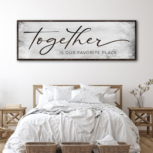 Together Is Our Favorite Place Sign