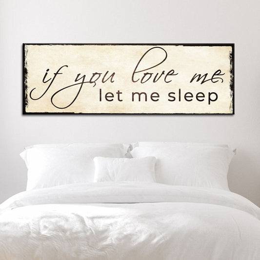 If You Love Me Let Me Sleep Sign