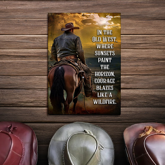 Like A Wildfire In The Old West Sign