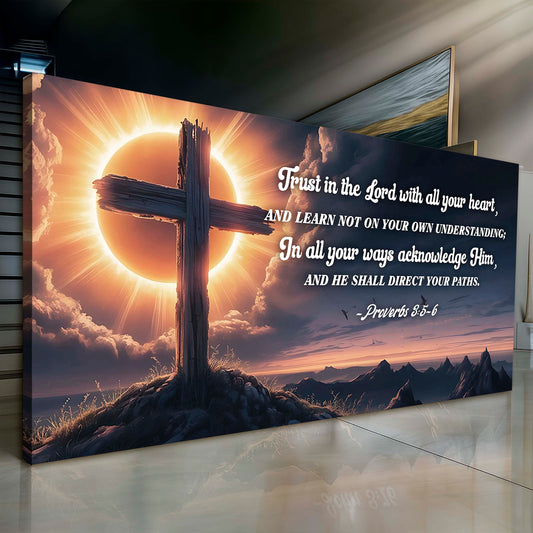 Proverbs 3:5-6 - Trust In The Lord With All Your Heart Faith Sign III