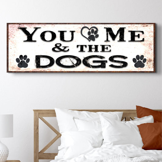 You And Me And The Dogs Sign