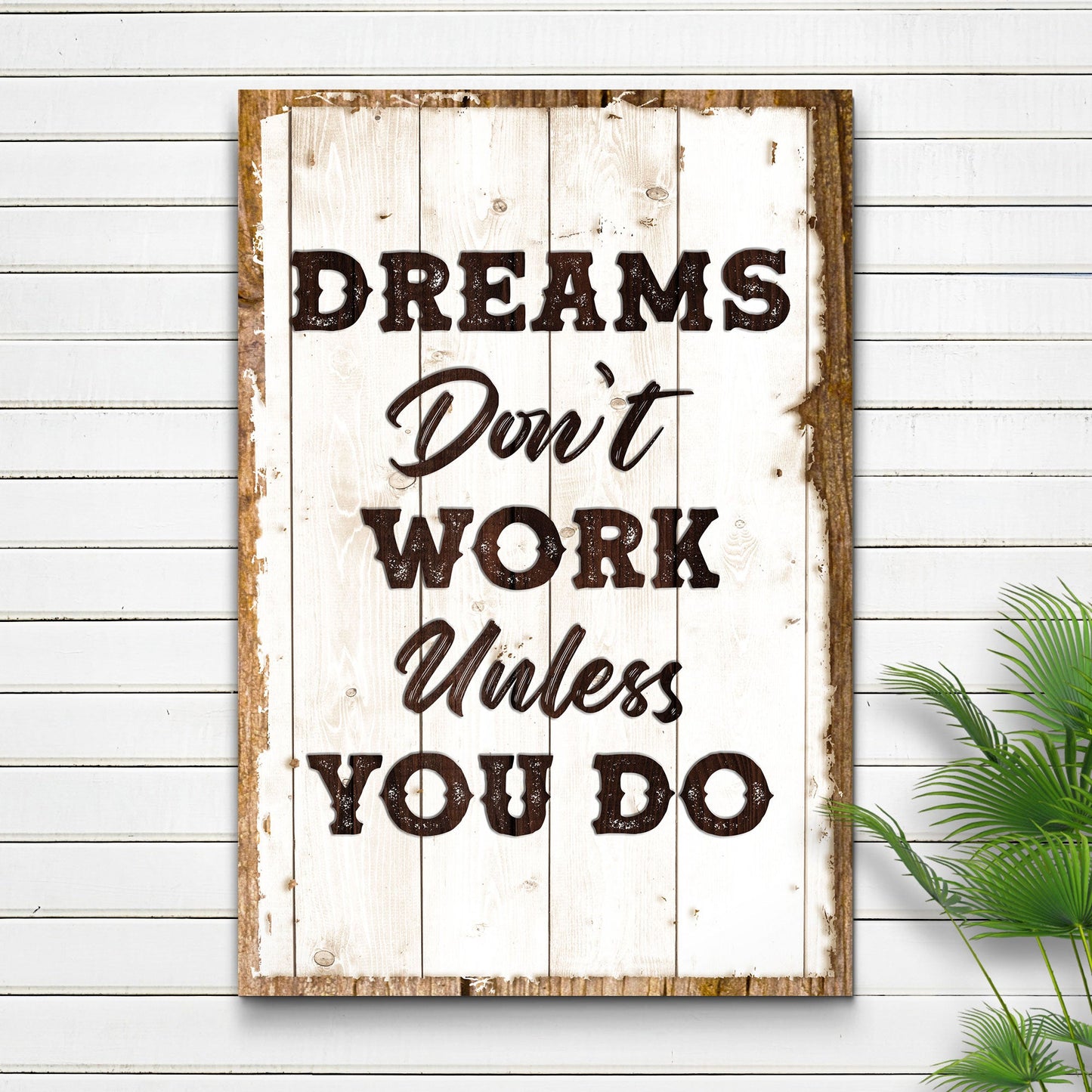 Dreams Don't Work Unless You Do Sign III