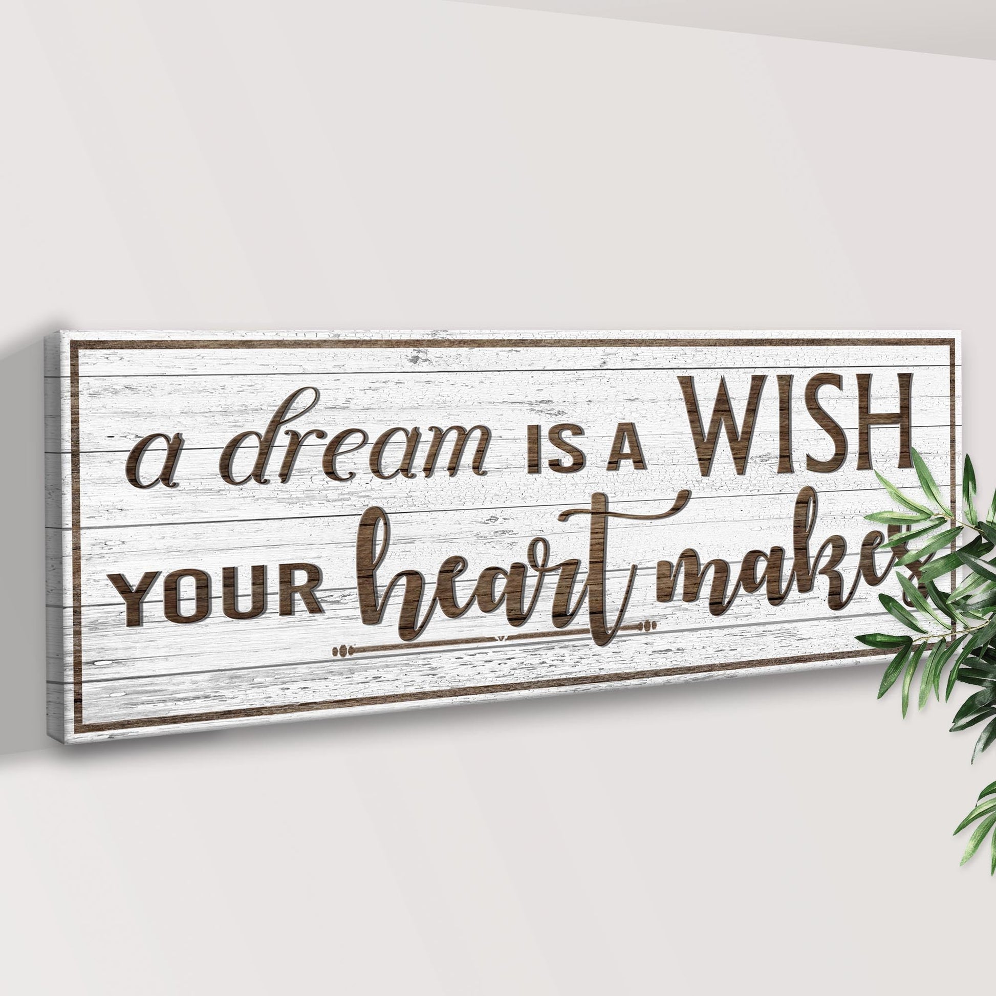 A Dream Is A Wish Your Heart Makes Inspirational Sign