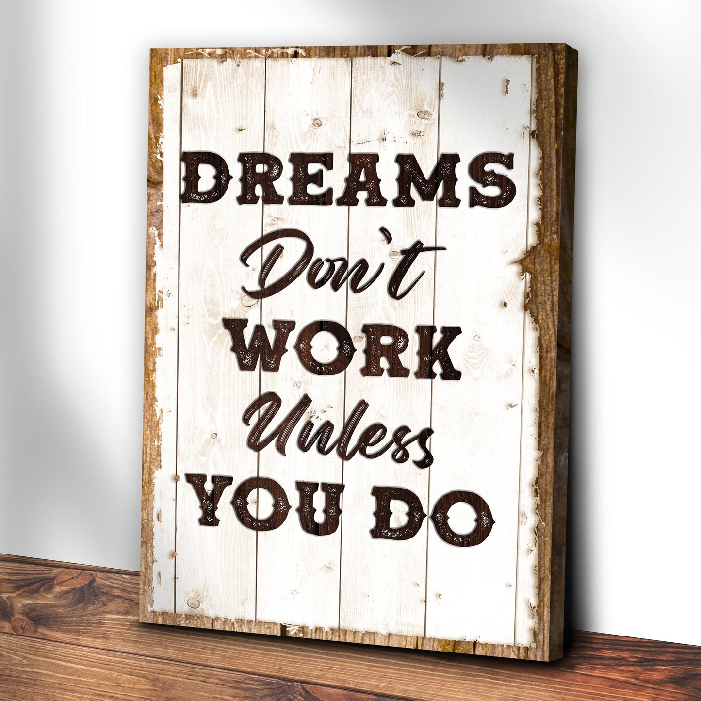 Dreams Don't Work Unless You Do Sign III