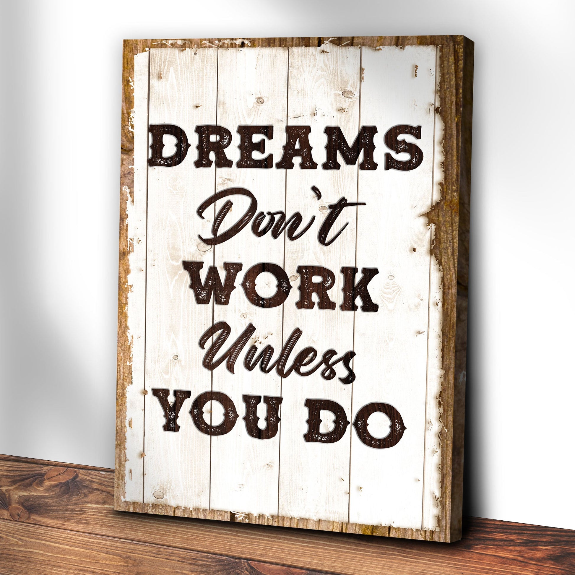 Dreams Don't Work Unless You Do Sign III