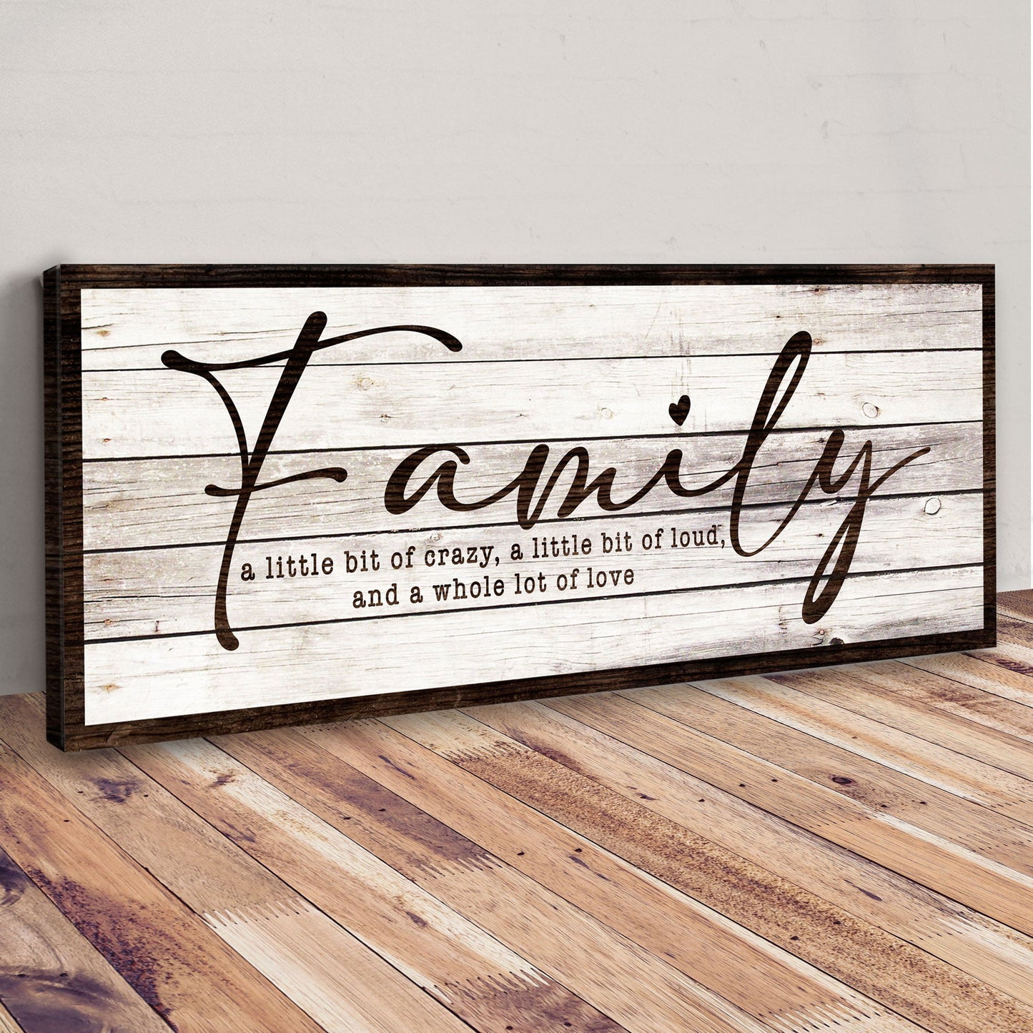 A Little Bit Of Crazy, Loud, And A Whole Lot Of Love Family Sign III