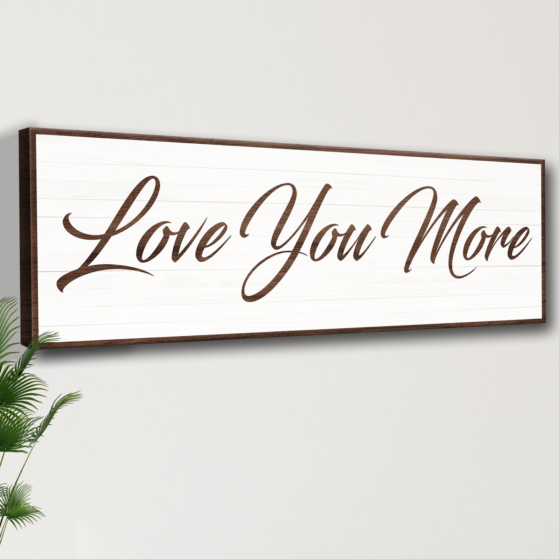 Love You More Sign III