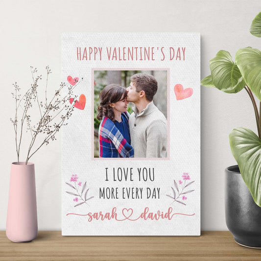 I Love You More Every Day Romantic Sign