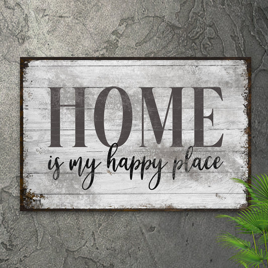 Home Is My Happy Place Sign III