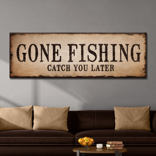 Catch You Later Gone Fishing Sign II