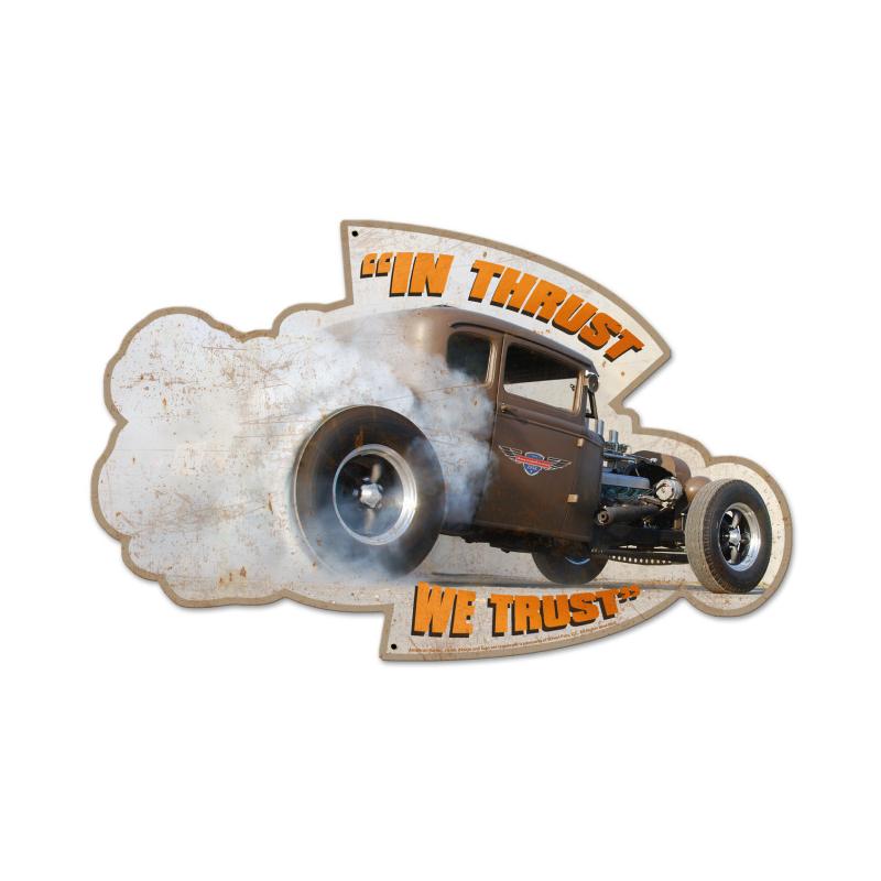 In Thrust We Trust, Automotive, Custom Metal Shape, 19 X 12 Inches